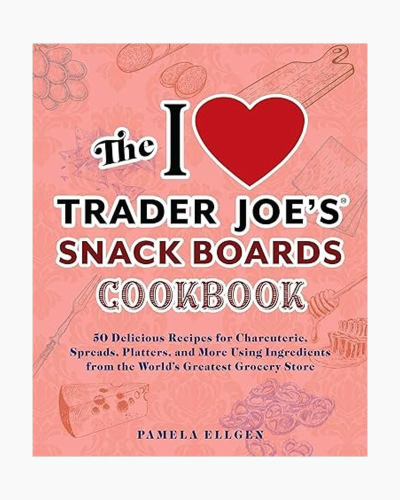 The I Love Trader Joe's Snack Boards Cookbook (Paperback) Simon